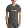 Unisex t-shirt that says "Sports" on it.