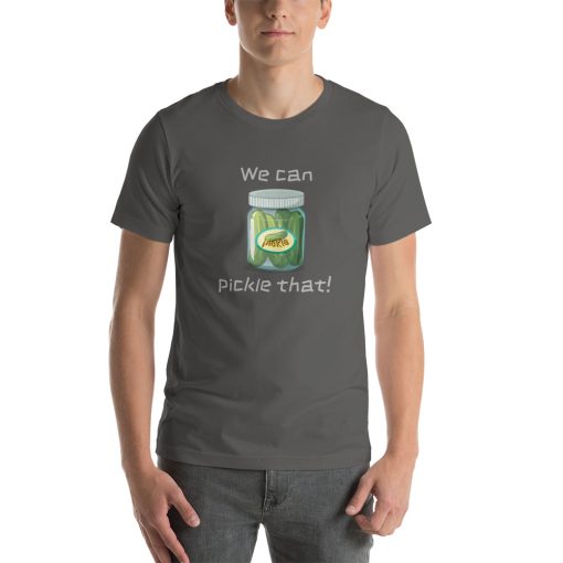 Unisex t-shirt with a picture of a jar of pickles on it. The shirt also says "We can pickle that" on it.