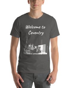 Unisex t-shirt that says "Welcome to Coventry" on it. Underneath is a picture of a landmark from Coventry.