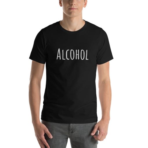 Unisex t-shirt that says "alcohol" on it.