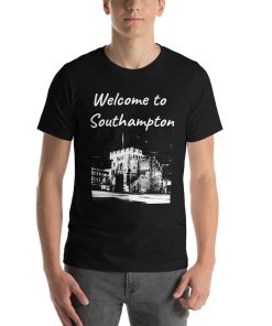 Unisex t-shirt that says "Welcome to Southampton" on it. Underneath is a picture of a landmark from Southampton.