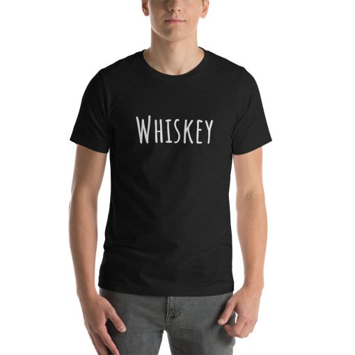 Unisex t-shirt that says "Whiskey" on it.