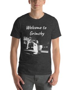 Unisex t-shirt that says "Welcome to Grimsby" on it with a black and white picture of a building in Grimsby.