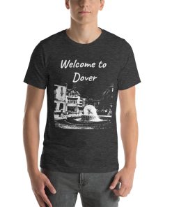 Unisex t-shirt that says "Welcome to Dover" on it with a black and white picture of a building in Dover.