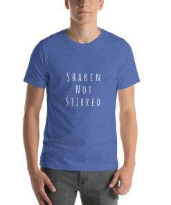 Unisex t-shirt that says "Shaken Not Stirred" on it.