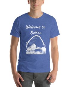 Unisex t-shirt that says "Welcome to Bolton" on it with a black and white picture of a building in Bolton.