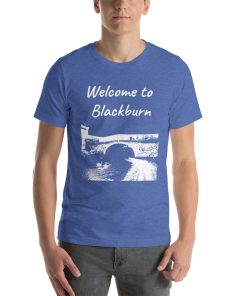 Unisex t-shirt that says "Welcome to Blackburn" on it with a black and white picture of a building in Blackburn.