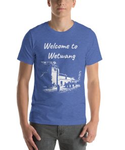 Unisex t-shirt that says "Welcome to Wetwang" on it. Underneath is a picture of a landmark from Wetwang.