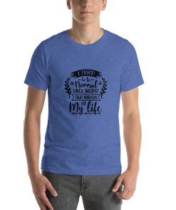 Unisex t-shirt that says "I tried to be normal once worst 2 minutes of my life" in stylised writing.