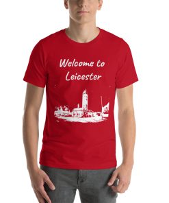 Unisex t-shirt that says "Welcome to Leicester" on it. Underneath is a picture of a landmark from Leicester.