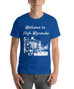 Unisex t-shirt that says "Welcome to High Wycombe" on it. Underneath is a picture of a landmark from High Wycombe.