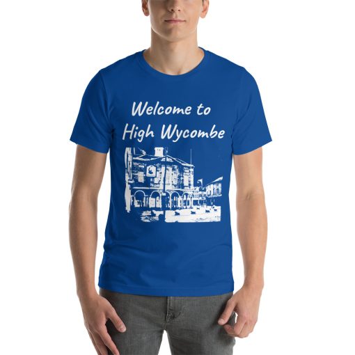 Unisex t-shirt that says "Welcome to High Wycombe" on it. Underneath is a picture of a landmark from High Wycombe.