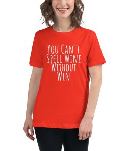 Women's t-shirt that says "You can't spell wine without win" on it.