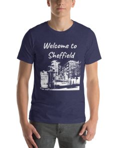 Unisex t-shirt that says "Welcome to Sheffield" with a picture of a Sheffield landmark on it.