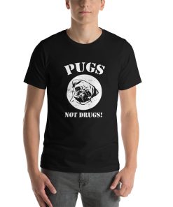 Unisex t-shirt that says "pugs not drugs" on it with a picture of a pug.