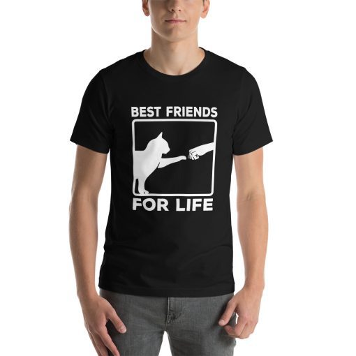 Unisex t-shirt that says "Best friends for life" on it with a picture of someone fist bumping a cat.