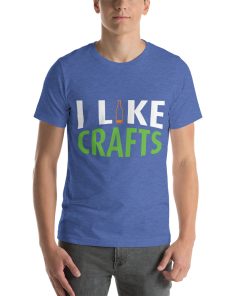 Unisex t-shirt that says "I like crafts" on it with a beer bottle.