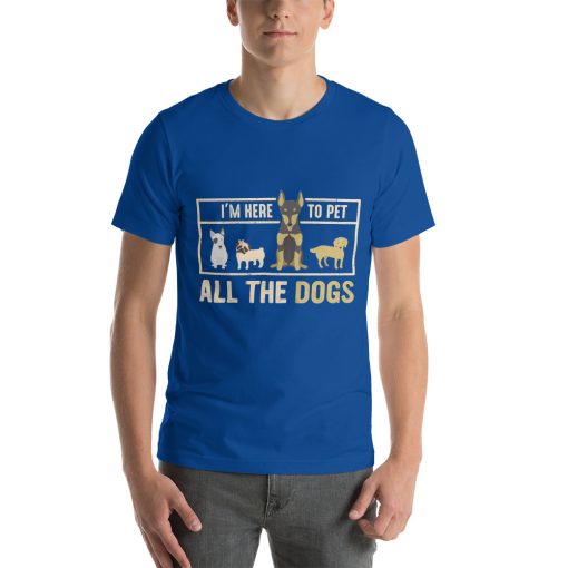 Unisex t-shirt that says "I'm here to pet all the dogs" on it with a picture of a few dogs.