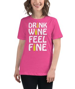 Women's t-shirt that says "drink wine, feel fine" on it.