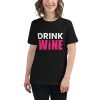 Women's t-shirt that says "drink wine" on it.